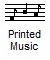 PRINTED MUSIC