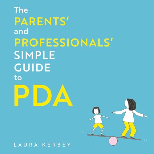 Page de couverture de The Parents&rsquo; and Professionals&rsquo; Simple Guide to PDA