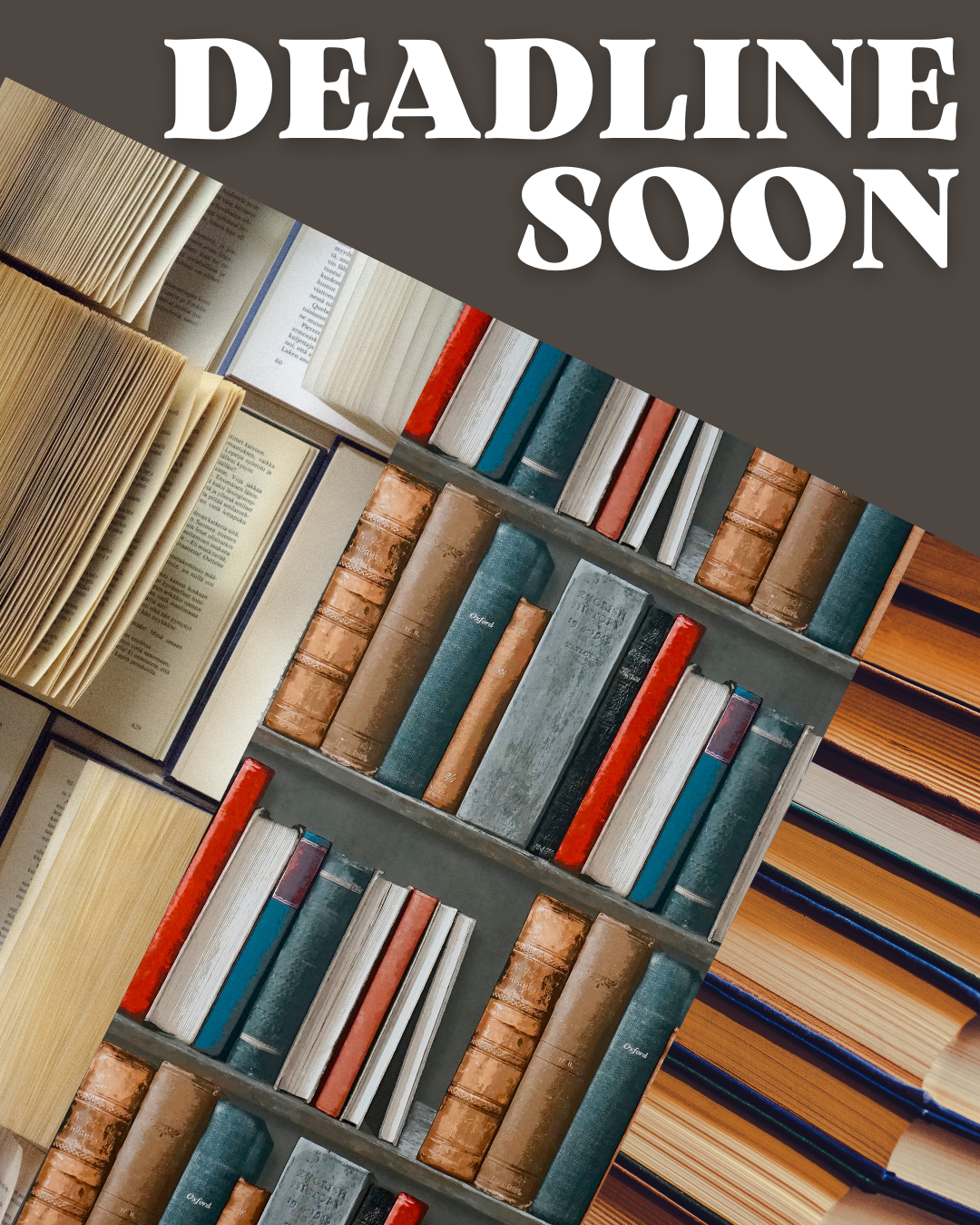 Pictures of books on shelves with the words Deadline Soon above them