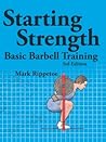 Starting Strength by Mark Rippetoe Starting Strength by Mark Rippetoe