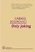 Only Joking by Gabriel Josipovici Only Joking by Gabriel Josipovici