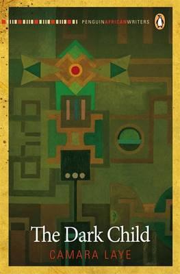 The Dark Child by Camara Laye The Dark Child by Camara Laye