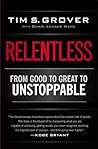 Relentless by Tim S. Grover Relentless by Tim S. Grover