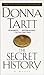 The Secret History by Donna Tartt The Secret History by Donna Tartt