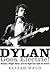 Dylan Goes Electric! by Elijah Wald Dylan Goes Electric! by Elijah Wald