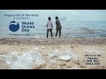 Fingerprints In The Water - World Oceans Day Launch
