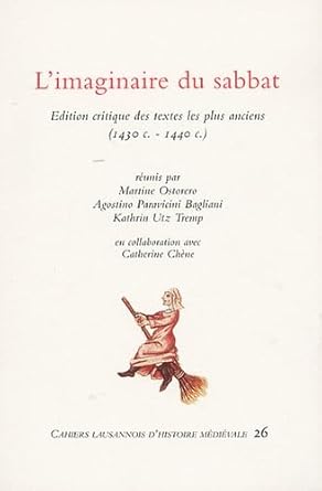 L&#39;Imaginaire du sabbat : Edition critique des textes les plus anciens (1430 c.-1440 c.)