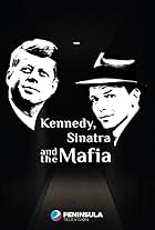 Kennedy, Sinatra and the Mafia