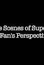 Behind the Scenes of Supernatural: A Fan's Perspective (2014)