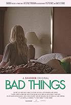 Bad Things