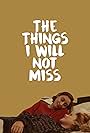 The Things I Will Not Miss (2018)