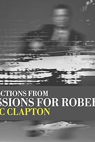 Primary photo for Eric Clapton: Sessions for Robert J