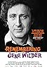 Remembering Gene Wilder (2023) Poster