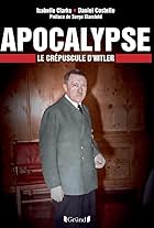 Apocalypse, le crépuscule d'Hitler