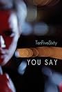 You Say: Ten Five Sixty (2017)