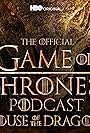 The Official Game of Thrones Podcast: House of the Dragon (2022)