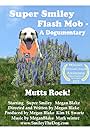 Super Smiley Flash Mob: A Dogumentary (2012)