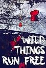 Wild Things Run Free (2017)