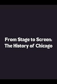 Primary photo for From Stage to Screen: The History of Chicago