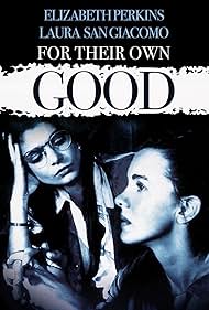 Laura San Giacomo and Elizabeth Perkins in For Their Own Good (1993)