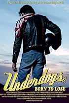 Underdogs: Born to Lose (2009)