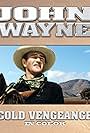 John Wayne: Cold Vengeance (In Color) (2007)