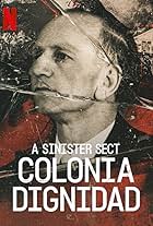 Colonia Dignidad: A Sinister Sect