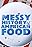 The Messy History of American Foods