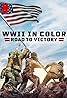 WWII in Color: Road to Victory (TV Series 2021– ) Poster