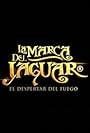 La Marca del Jaguar: El despertar del fuego