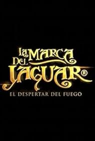 La Marca del Jaguar: El despertar del fuego