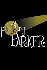 Producing Parker (2009)