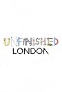 Unfinished London (2009)