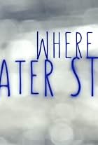 Where the Water Starts (2021)