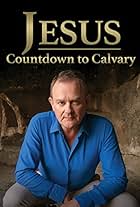 Jesus: Countdown to Calvary (2018)