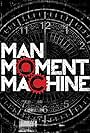 Man, Moment, Machine (2005)