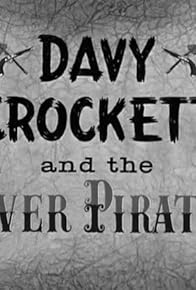 Primary photo for Davy Crockett and the River Pirates