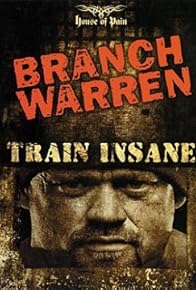 Primary photo for Branch Warren: Train Insane