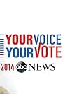 ABC News: Your Voice, Your Vote 2014 (2014)