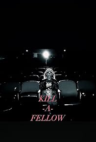 Primary photo for Kill A Fellow