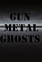 Gun Metal Ghosts