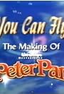 You Can Fly!: The Making of Walt Disney's Masterpiece 'Peter Pan' (1998)