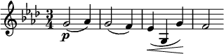  \relative c'' { \clef treble \key f \minor \time 3/4 g2(\p aes4) | g2( f4) | ees(\< g, g')\! | f2 } 