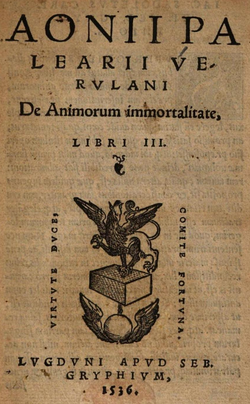 "Aonii Palearii Verulani de animorum immortalitate", ("Pri la senmorteco de la animo"), verko eldonita en 1536.